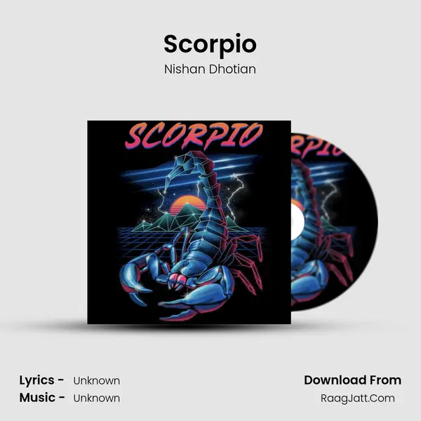 Scorpio - Nishan Dhotian