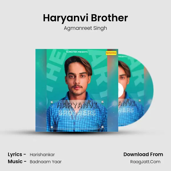 Haryanvi Brother - Agmanreet Singh