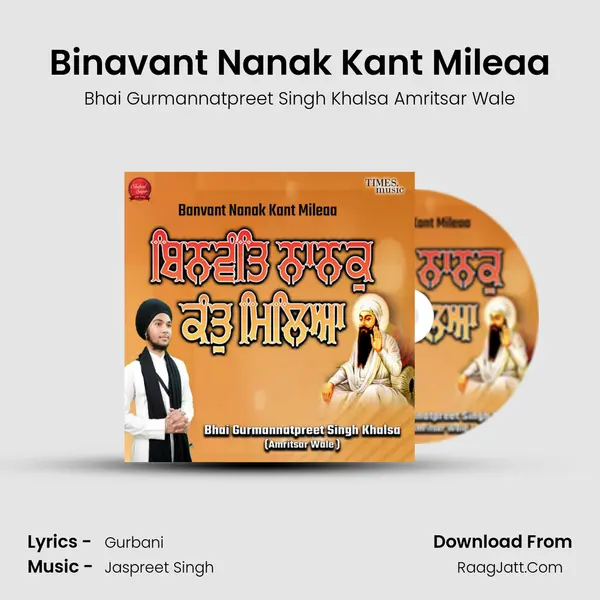 Binavant Nanak Kant Mileaa MP3 Song by Bhai Gurmannatpreet Singh Khalsa Amritsar Wale Cover