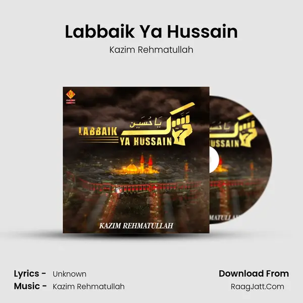 Labbaik Ya Hussain MP3 Song by Kazim Rehmatullah Cover