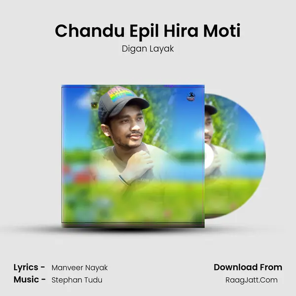 Chandu Epil Hira Moti MP3 Song by Digan Layak Cover