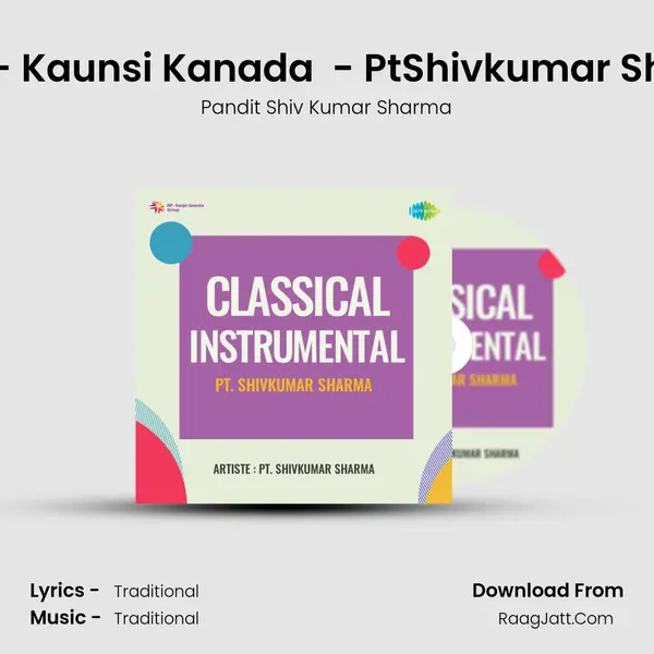 Raga - Kaunsi Kanada (Gat - Taal Roopak) - PtShivkumar Sharma mp3 song