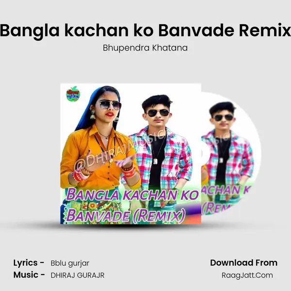 Bangla kachan ko Banvade Remix - Bhupendra Khatana