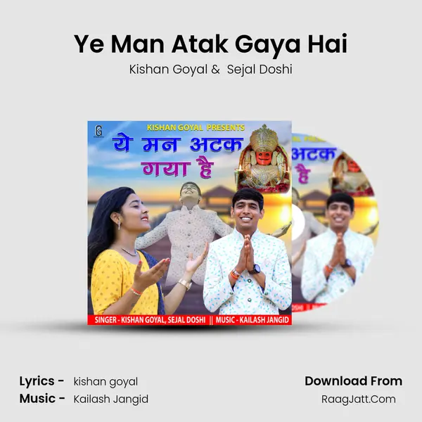 Ye Man Atak Gaya Hai MP3 Song by Kishan Goyal Cover