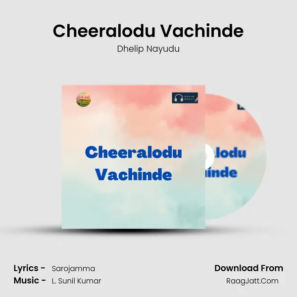 Cheeralodu Vachinde - Dhelip Nayudu