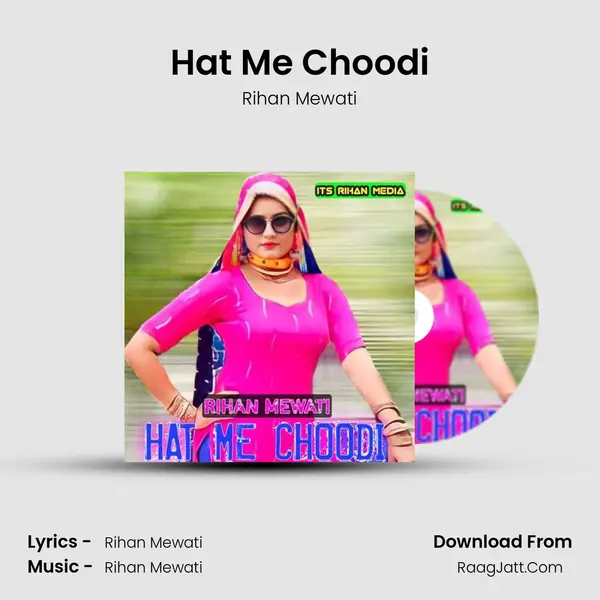 Hat Me Choodi - Rihan Mewati