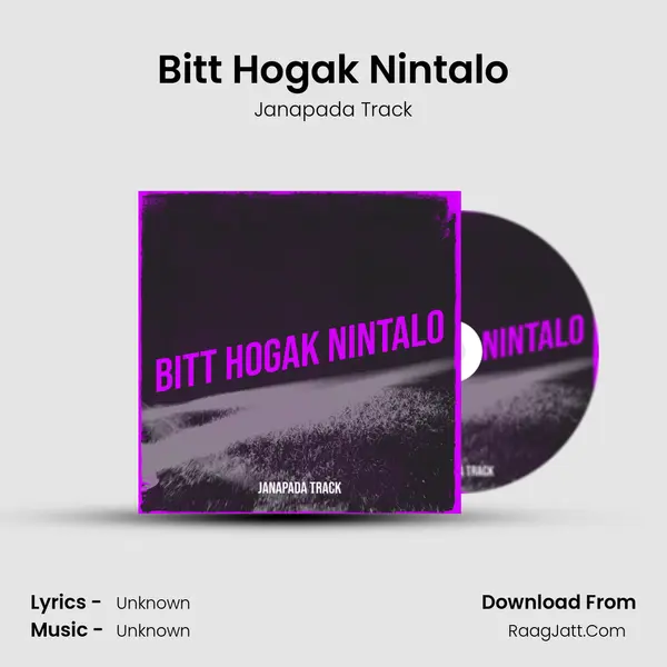 Bitt Hogak Nintalo - Janapada Track