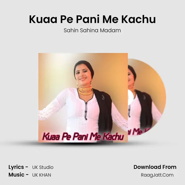 Kuaa Pe Pani Me Kachu MP3 Song by Sahin Sahina Madam Cover