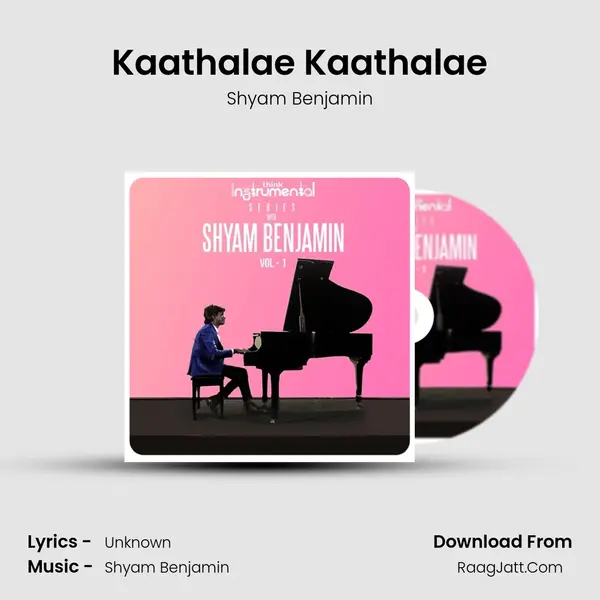 Kaathalae Kaathalae MP3 Song by Shyam Benjamin Cover