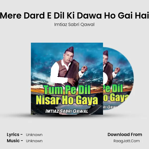Mere Dard E Dil Ki Dawa Ho Gai Hai MP3 Song by Imtiaz Sabri Qawal Cover