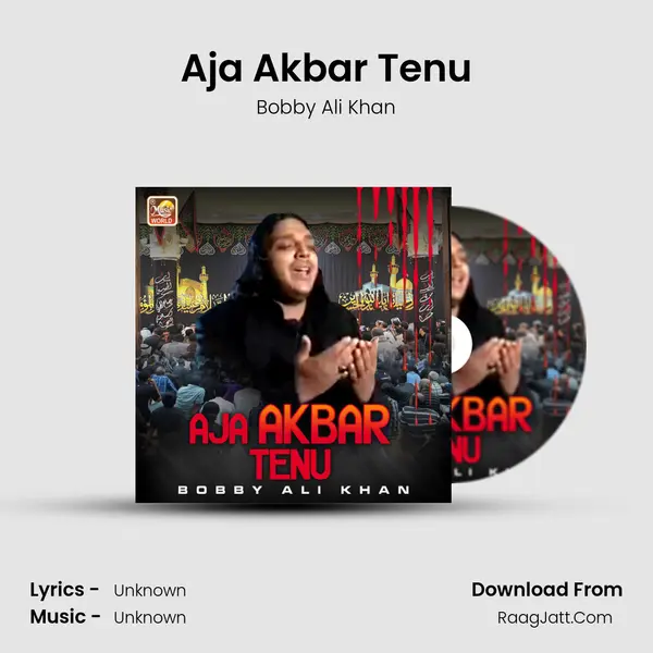Aja Akbar Tenu MP3 Song by Bobby Ali Khan Cover