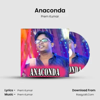 Anaconda - Prem Kumar