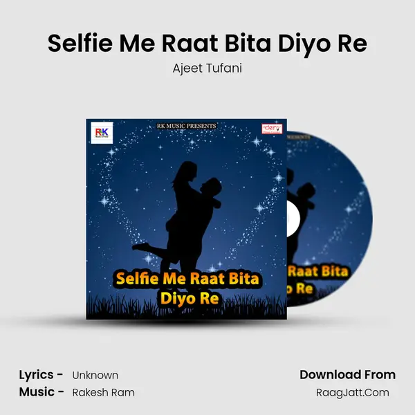 Selfie Me Raat Bita Diyo Re MP3 Song by Ajeet Tufani Cover