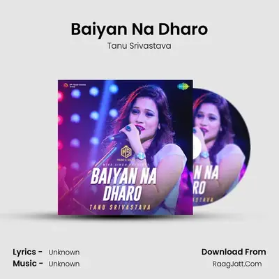 Baiyan Na Dharo - Tanu Srivastava - Tanu Srivastava