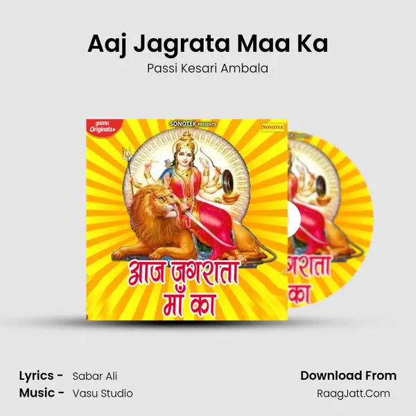 Aaj Jagrata Maa Ka MP3 Song by Passi Kesari Ambala Cover