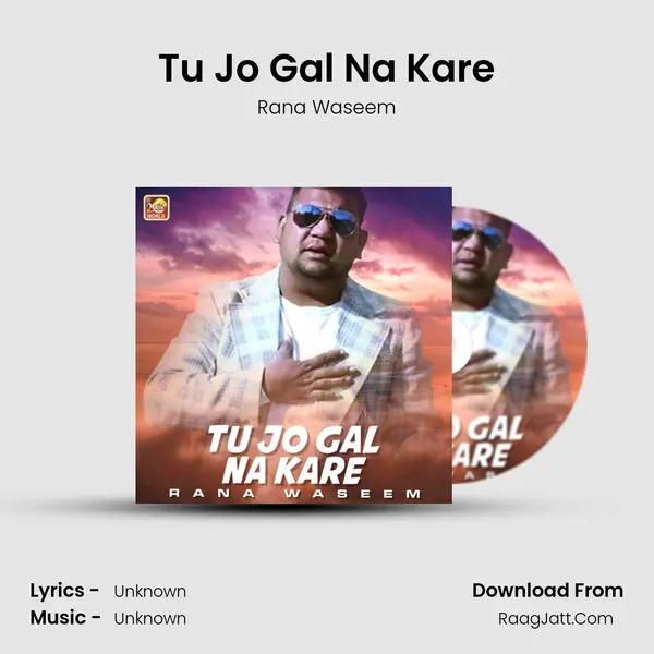 Tu Jo Gal Na Kare - Single - Rana Waseem