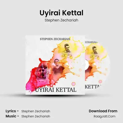 Uyirai Kettal MP3 Song by Stephen Zechariah Cover