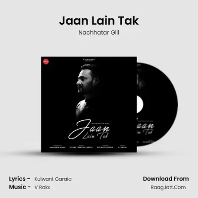 Jaan Lain Tak - Nachhatar Gill