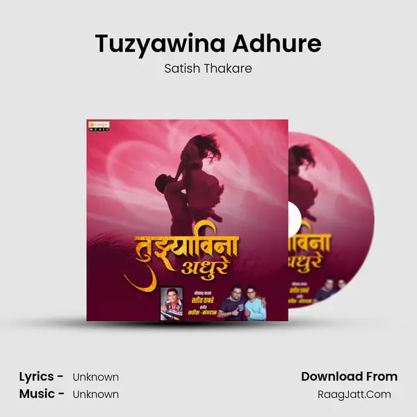 Tuzyawina Adhure - Single - Satish Thakare