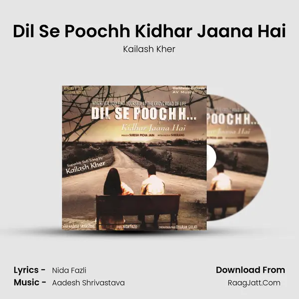 Dil Se Poochh Kidhar Jaana Hai MP3 Song by Kailash Kher Cover