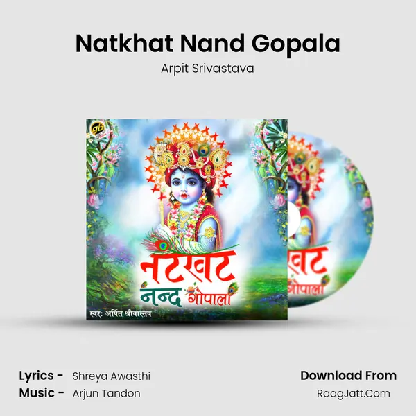 Natkhat Nand Gopala MP3 Song by Arpit Srivastava Cover