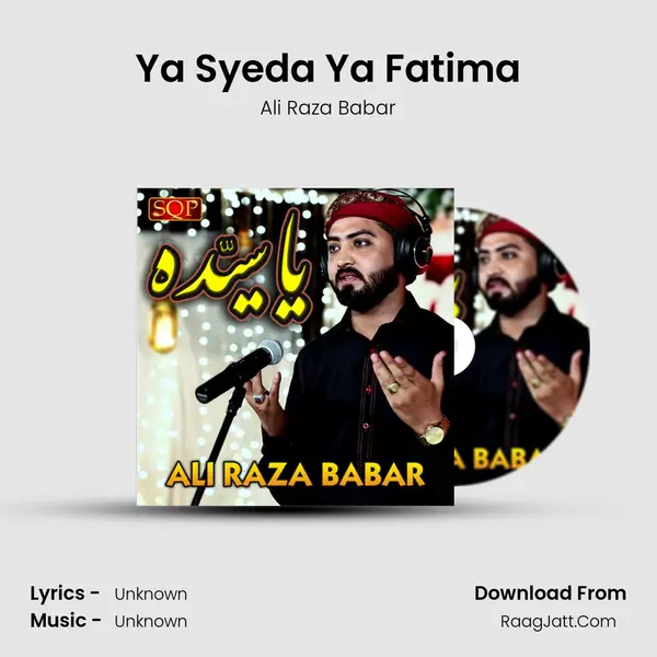 Ya Syeda Ya Fatima - Ali Raza Babar