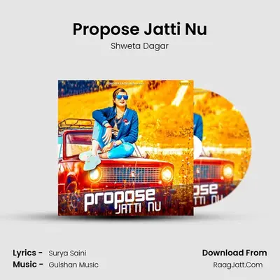 Propose Jatti Nu MP3 Song by Shweta Dagar Cover