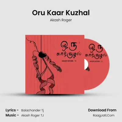 Valentine'S Day - Oru Kaar Kuzhal - Akash Roger