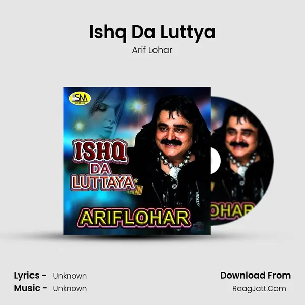 Ishq Da Luttaya - Arif Lohar