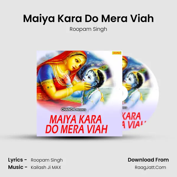 Maiya Kara Do Mera Viah - Roopam Singh
