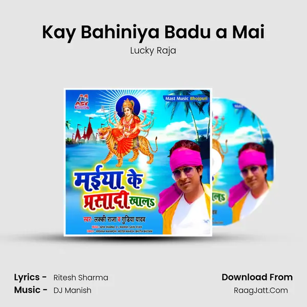 Kay Bahiniya Badu a Mai MP3 Song by Lucky Raja Cover