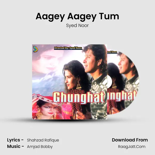 Aagey Aagey Tum MP3 Song by Syed Noor Cover