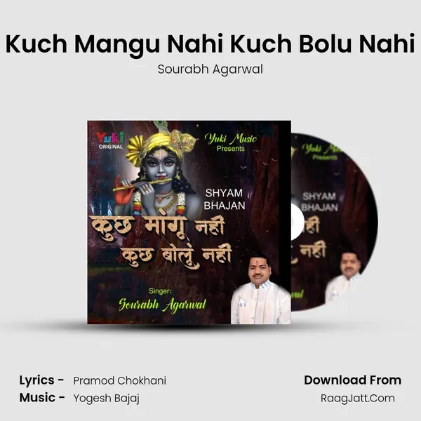 Kuch Mangu Nahi Kuch Bolu Nahi - Sourabh Agarwal
