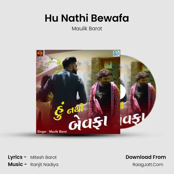 Hu Nathi Bewafa MP3 Song by Maulik Barot Cover