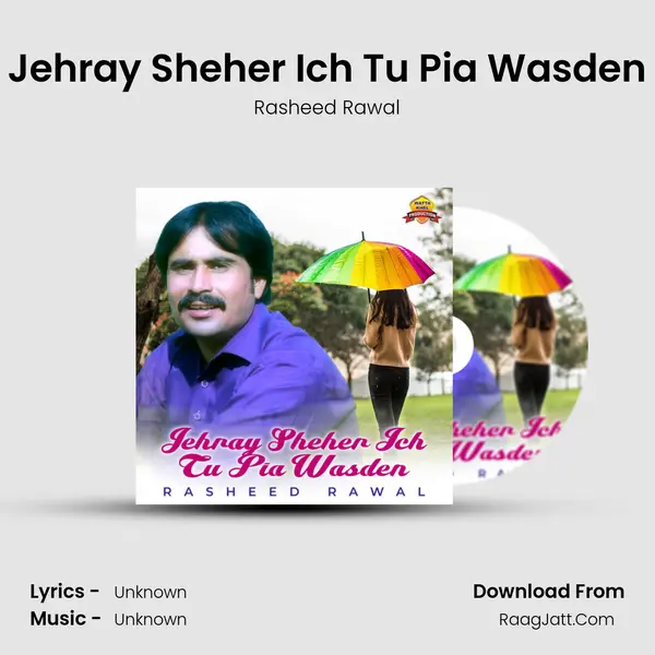 Jehray Sheher Ich Tu Pia Wasden - Single - Rasheed Rawal