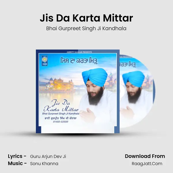 Jis Da Karta Mittar - Bhai Gurpreet Singh Ji Kandhala