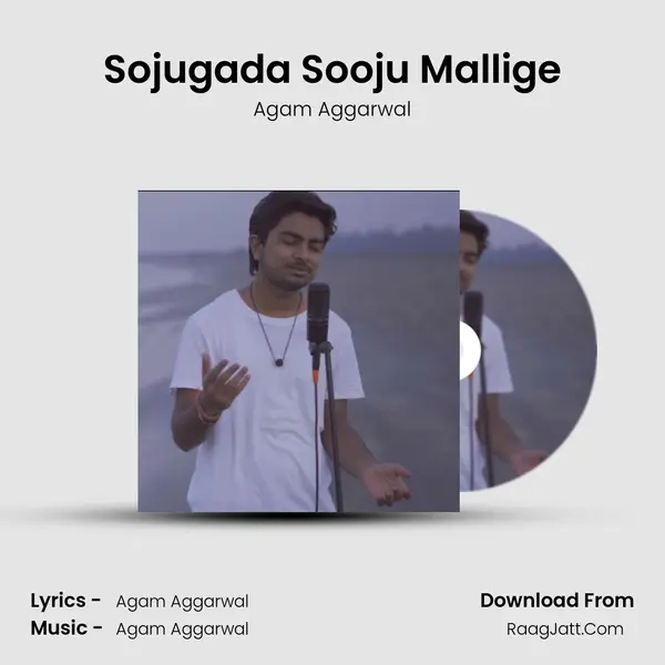 Sojugada Sooju Mallige MP3 Song by Agam Aggarwal Cover