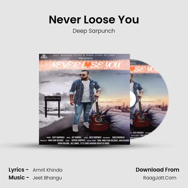 Never Loose You MP3 Song by Deep Sarpunch Cover