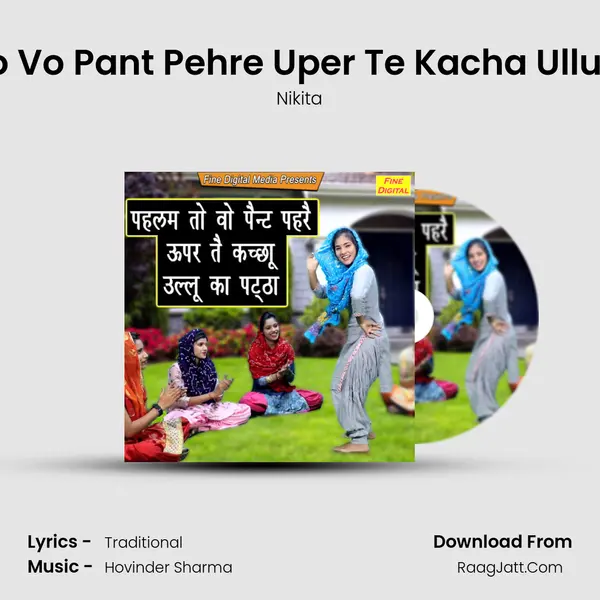 Pehlam to Vo Pant Pehre Uper Te Kacha Ullu Ka Patha - Nikita
