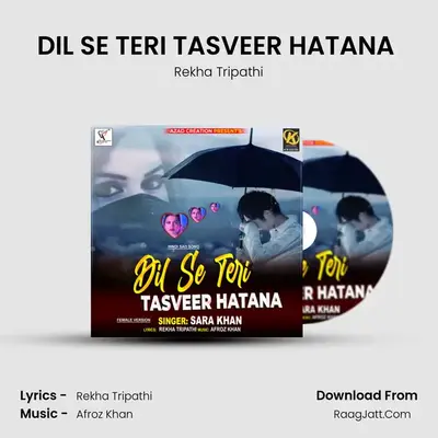 DIL SE TERI TASVEER HATANA (FEMALE VERSION) - 