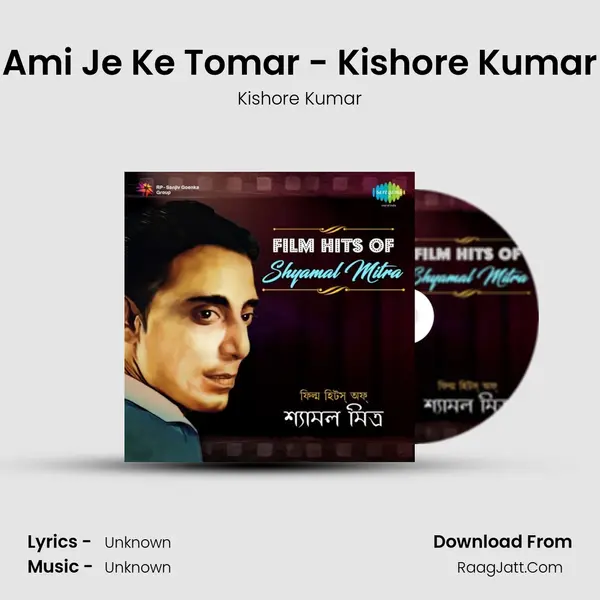 Ami Je Ke Tomar - Kishore Kumar Cover