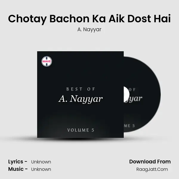 Chotay Bachon Ka Aik Dost Hai MP3 Song by A. Nayyar Cover