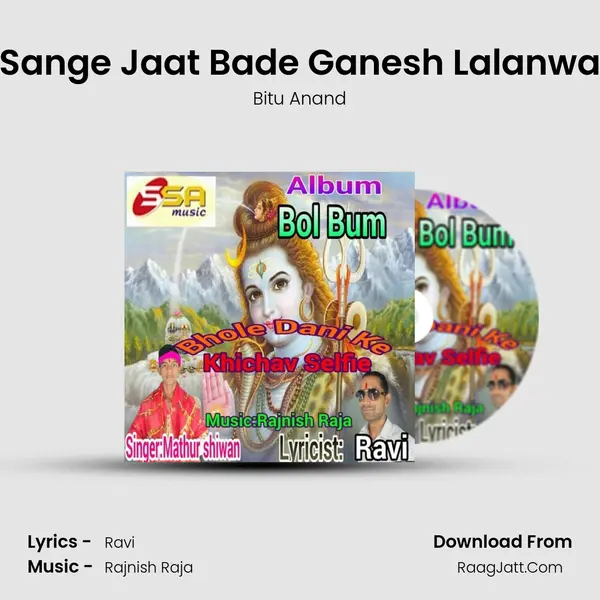 Sange Jaat Bade Ganesh Lalanwa MP3 Song by Bitu Anand Cover