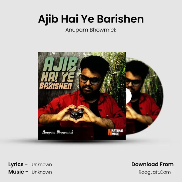 Ajib Hai Ye Barishen MP3 Song by Anupam Bhowmick Cover