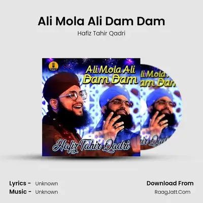 Ali Mola Ali Dam Dam - Hafiz Tahir Qadri