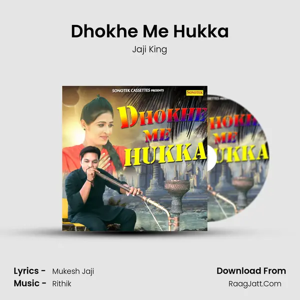 Dhokhe Me Hukka - Jaji King