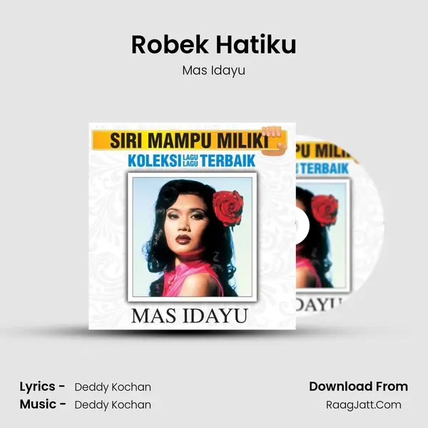 Robek Hatiku MP3 Song by Mas Idayu Cover
