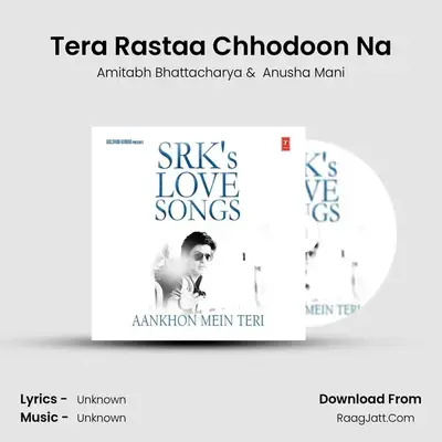 Tera Rastaa Chhodoon Na MP3 Song by Amitabh Bhattacharya Cover