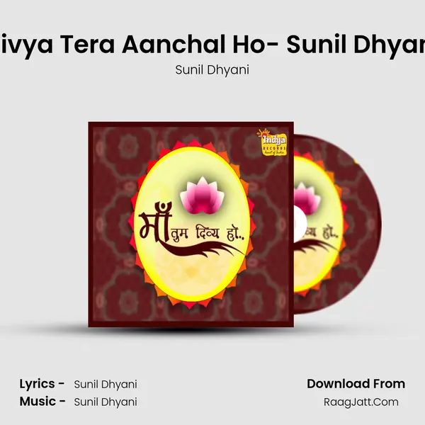 Divya Tera Aanchal Ho- Sunil Dhyani MP3 Song by Sunil Dhyani Cover