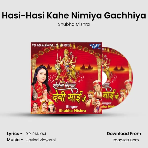 Hasi-Hasi Kahe Nimiya Gachhiya MP3 Song by Shubha Mishra Cover